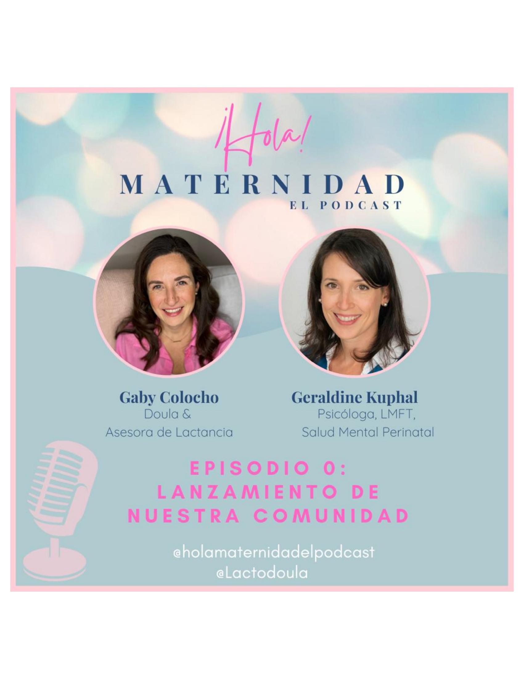 ¡Hola! Maternidad: El Podcast con Geraldine Kuphal y Gaby Colocho